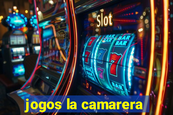 jogos la camarera